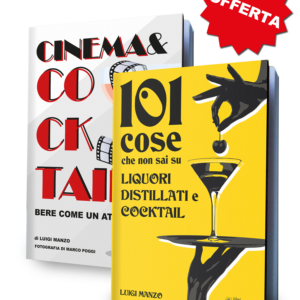 Offerta speciale: Cinema & cocktail e 101 cose che non sai su liquori, distillati e cocktail